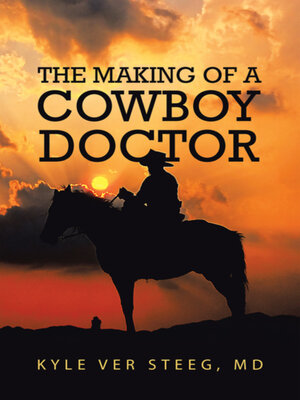 cover image of The Making of a Cowboy Doctor